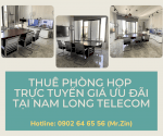 Phòng Họp Trực Tuyến Giá Ưu Đãi Tại Nam Long Telecom