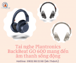 Tai Nghe Plantronics Backbeat Go 600 Mang Đến Âm Thanh Sống Động