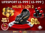 Ghế Massage Lifesport Ls-999 ( Lifesport 999 ) - Gọi Ngay: Nhận Ngay Voucher Giảm Giá Và Quà Tặng