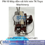 Pn-10 Máy Dẫn Vải Khí Nén Song Thành Công Stc Tk Toyo Machinery Việt Nam