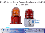 D1Xb2 Series Xenon Beacon Đèn Báo Tín Hiệu E2S Stc Việt Nam