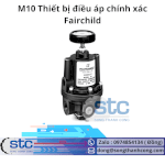 M10 Thiết Bị Điều Áp Chính Xác Fairchild Stc Việt Nam