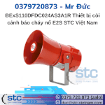 Bexs110Dfdc024As3A1R Thiết Bị Còi Cảnh Báo Cháy Nổ E2S Stc Việt Nam