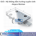 Gv3 Hệ Thống Dẫn Hướng Tuyến Tính Hepco Motion Stc Việt Nam
