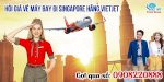 Hỏi Giá Vé Máy Bay Đi Singapore Hãng Vietjet Qua Số