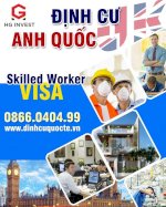 Định Cư Anh Quốc Diện Visa Việc Làm Uk Skilled Worker Visa
