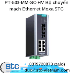 Pt-508-Mm-Sc-Hv Bộ Chuyển Mạch Ethernet Moxa Stc Việt Nam