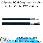 Cáp Cho Hệ Thống Nâng Và Cần Cẩu Sab Cable Stc Việt Nam