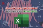 Cách Sử Dụng Hàm Weekday Nhanh Chóng Trong Excel