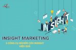 Insight Marketing - 5 Công Cụ Nghiên Cứu Insight Khách Hàng Hiệu Quả