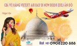 Giá Vé Hãng Vietjet Air Bay Đi New Delhi (Del) Ấn Độ