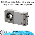 F202 Cảm Biến Đo Lực Căng Cấu Tạo Vòng Bi Quay Fms Stc Việt Nam