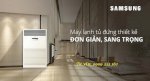 Máy Lạnh Tủ Đứng Samsung - Sang Trọng Từ Mọi Góc Nhìn