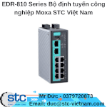 Bộ Định Tuyến Công Nghiệp Edr-810 Series Moxa Stc Việt Nam