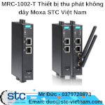 Mrc-1002-T Thiết Bị Thu Phát Không Dây Moxa Stc Việt Nam