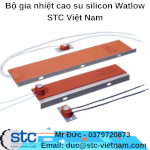 Bộ Gia Nhiệt Cao Su Silicon Watlow Stc Việt Nam