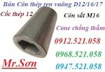 (Sản Xuất Côn Sắt D16 Hà Nội- Kim Khí Thanh Sơn) Cung Ứng Côn Nhựa, Cone Thép, Côn Sắt, Couple, Côn Ty Ren, Cốc Nhựa M12,M14,M16.M17, Bát Chuồn Và Thanh Ty Ren Thô