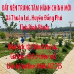 Đất Nền Trung Tâm Hành Chính Mới Xã Thuận Lợi, Huyện Đồng Phú, Tỉnh Bình Phước