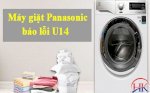 Khắc Phục Lỗi U14 Trên Máy Giặt Panasonic: Hướng Dẫn Sửa Chữa Hiệu Quả