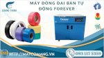 Máy Đóng Đai Bán Tự Động Forever Giá Rẻ