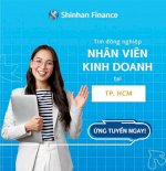 Shinhan Finance Tuyển Nvkd Đi Làm Ngay Ko Yêu Cầu Kinh Nghiệm