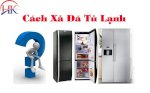 Bí Quyết Xả Đá Tủ Lạnh Đúng Cách - Đảm Bảo Tủ Lạnh Hoạt Động Tốt