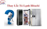Điện Lạnh Hk - Chuyên Gia Thay Block Tủ Lạnh Hitachi Hàng Đầu
