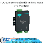Tcc-120 Bộ Chuyển Đổi Tín Hiệu Moxa Stc Việt Nam