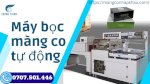 Máy Bọc Màng Co Tự Động Hàng Sẵn Giá Rẻ