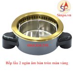 Bếp Lẩu 2 Ngăn Âm Bàn Tròn Khung Vàng Cho Nhà Hàng