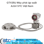 Gtx35U Máy Phát Áp Suất Azbil Stc Việt Nam
