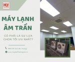 Cơ Hội Tốt Cho Chủ Thầu, Chủ Đầu Tư Khi Mua Máy Lạnh Âm Trần