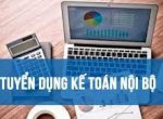 Tuyển Dụng Kế Toán Nội Bộ