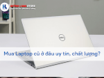 Mua Bán Laptop Tạihuỳnh Long Store