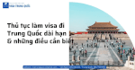 Thủ Tục Làm Visa Đi Trung Quốc Dài Hạn & Những Điều Cần Biết