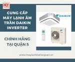 Máy Lạnh Cassette Daikin Inverter Bảo Hành Tận Nơi Bán Máy Giá Cực Đại Lý