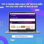 Top 10 Trang Web Cung Cấp Vector Miễn Phí Cho Dân Thiết Kế Bao Bì Giấy