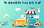 Cách Tính Phí Ship Nội Địa Trung Quốc Chuẩn Nhất Không Nên Bỏ Qua