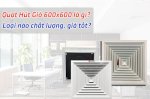 Quạt Hút Gió Gắn Tường Loại Nào Tốt