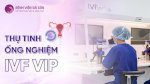 Thụ Thai Ivf Là Gì- Benhvienhiemmuonsaigon.vn