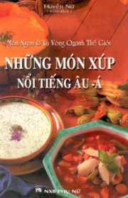 Những món xúp nổi tiếng Âu - Á