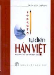 Tự điển Hán Việt - Hán ngữ cổ đại và hiện đại