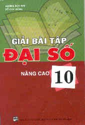 Hướng dẫn giải bài tập Đại số 10 (nâng cao)