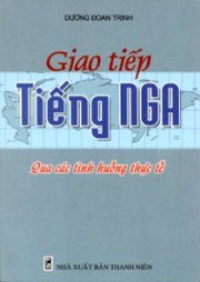 Giao tiếp tiếng Nga qua các tình huống thực tế