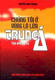 Chúng tôi ở vùng lò lửa Trung Á