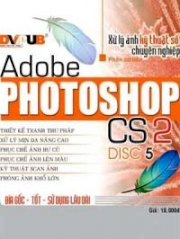 CD xử lý ảnh kỹ thuật số chuyên nghiệp với Photoshop CS2 - CD5