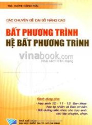 Các chuyên đề đại số nâng cao - bất phương trình, hệ bất phương trình