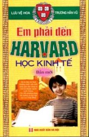 Em phải đến Harvard học kinh tế - bản mới (bộ 2 tập)