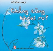 Chẳng cũng khoái ru?