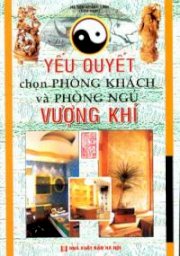 Yếu Quyết Chọn Phòng Khách Và Phòng Ngủ Vượng Khí